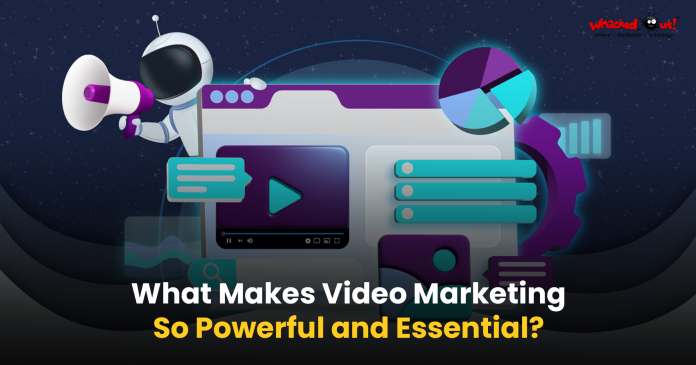 Why Is Video Marketing So Powerful and Essential