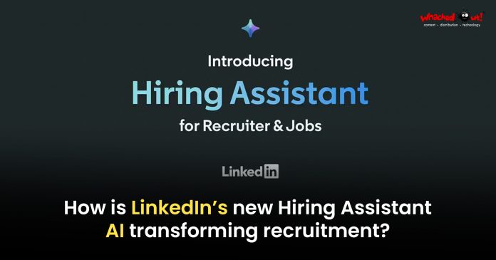 LinkedIn Unveils Hiring Assistant: Its First AI Agent Revolutionizing Recruitment!